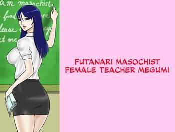 Hot Futanari Mazo Onna Kyoushi Megumi | Futanari Masochist Female Teacher Megumi Schoolgirl