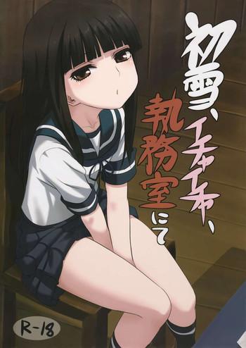 HD Hatsuyuki, Ichaicha, Shitsumushitu nite- Kantai collection hentai Cum Swallowing