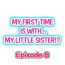 Amature Porn My First Time is with…. My Little Sister?! Ch.08 Dykes