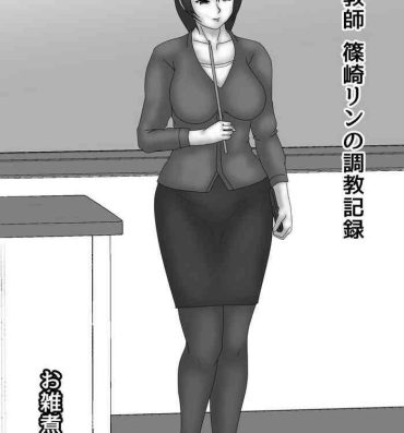 Free Amature Porn Onna Kyoushi Shinozaki Rin no Choukyou Kiroku- Original hentai Amateur Pussy