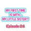 Roundass My First Time is with…. My Little Sister?! Ch.24 Blacks